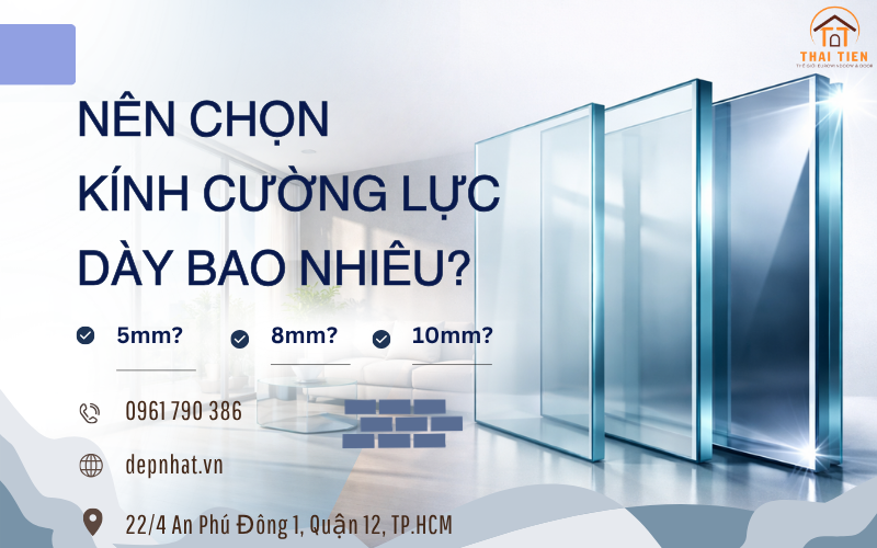 Nên chọn kính cường lực dày bao nhiêu? 5mm, 8mm hay 10mm là phù hợp?
